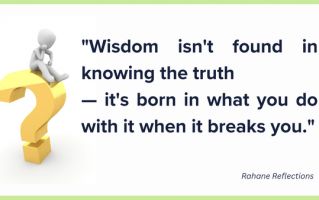 Why is wisdom found through the truth?